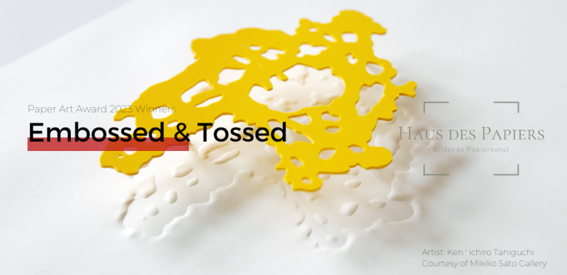Haus des Papiers Exhibitions Embossed and Tossed June 2023, Berlin