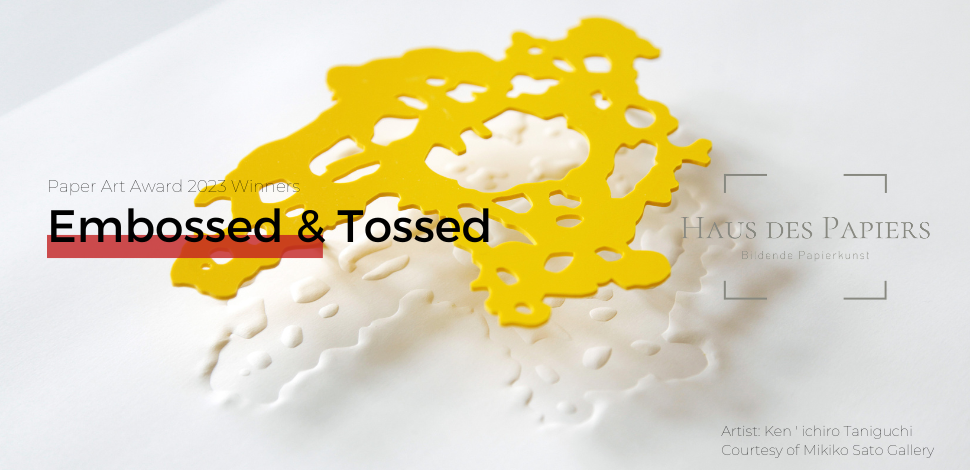 Haus des Papiers Exhibitions Embossed and Tossed June 2023, Berlin