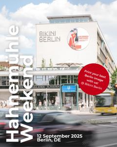 Print your best Berlin picture with Hahnemühle! Hahnemühle Weekend 2025 on 12 September 2025 at Bikini Berlin