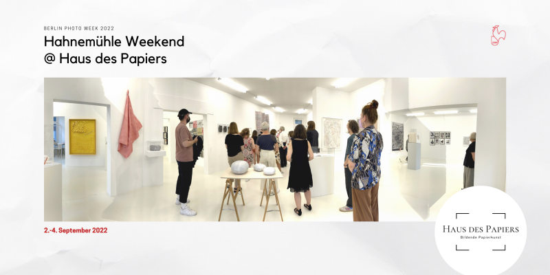 Hahnemühle Weekend 2022 Haus des Papiers zur Berlin Photo Week